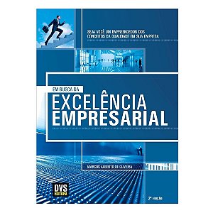 Em Busca Da Excelência Empresarial - Marcos Alberto De Oliveira