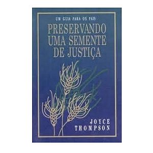 Preservando Uma Semente De Justiça - Joyce Thompson