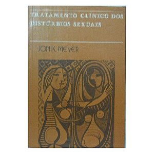 Tratamento Clínico Dos Distúrbios Sexuais - Jon K. Meyer
