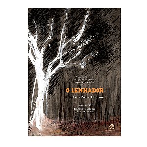 O Lenhador Catullo Da Paixão Cearense - Francisco Marques