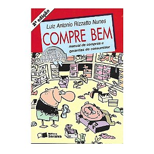 Compre Bem Manual De Compras E Garantias Do Consumidor - Luiz Antonio Rizzato Nunes