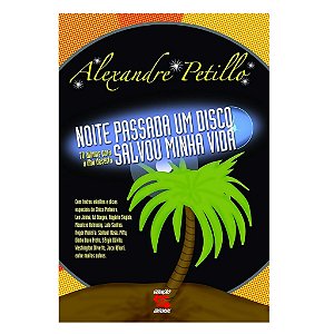 Noite Passada Um Disco Voador Salvou Minha Vida - Alexandre Petillo