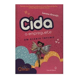 Cida A Empreguete, Um Diário Íntimo - Leusa Araujo