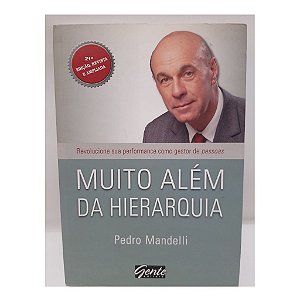 Muito Além Da Hierarquia - Pedro Mandelli