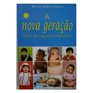 A Nova Geração - Marco Antônio Vieira