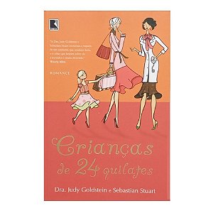 Crianças De 24 Quilates - Judy Goldstein E Sebastian Stuart