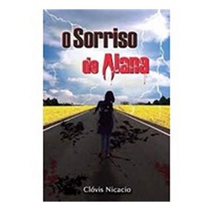 O Sorriso De Alana - Clóvis Nicacio
