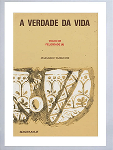 A Verdade Da Vida - Felicidade - Vol 38 - Masaharu Taniguchi