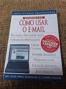 Como Usar O E-mail - Seu Guia Para Dominar O Computador