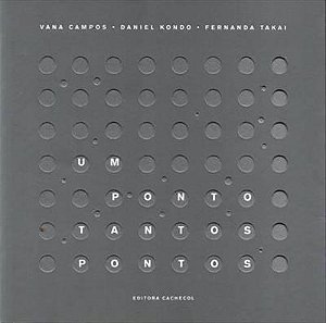 Um ponto, tantos pontos - Vana Campos, Daniel Kondo, Fernanda Takai