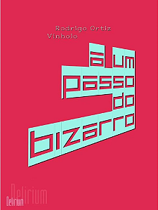 A um passo do bizarro
