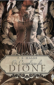 Os Cúmplices de Dione - F.S. Malek