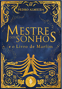 Mestre dos sonhos e o livro de Marfim - Pedro Almeida