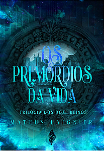Os Primórdios da Vida - Mateus Laignier