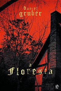 A Floresta - Daniel Gruber