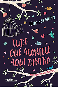 Tudo o que acontece aqui dentro - Júlio Hermann