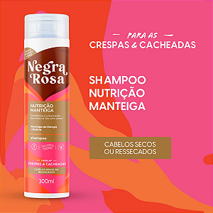 Shampoo Nutrição Manteiga Negra Rosa 300ml