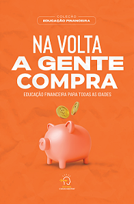 Livro | Na Volta a Gente Compra: Educação Financeira Para Todas as Idades