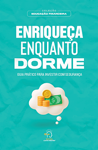 Livro | Enriqueça Enquanto Dorme: Guia Prático Para Investir com Segurança
