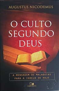 O CULTO SEGUNDO DEUS- AUGUSTUS NICODEMOS