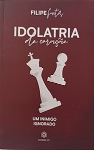 IDOLATRIA DO CORAÇÃO- FILIPE FONTES