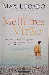 DIAS MELHORES VIRÃO- MAX LUCADO