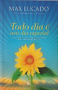 TODO DIA É UM DIA ESPECIAL- MAX LUCADO