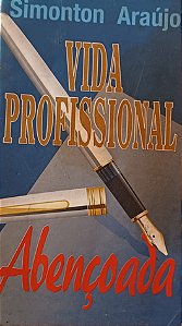 VIDA PROFISSIONAL ABENÇOADA- SIMONTON DE ARAÚJO