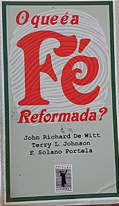 O QUE É A FÉ REFORMADA?