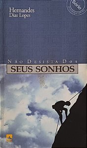 NAO DESISTA DE SEUS SONHOS- HERNANDES DIAS LOPES