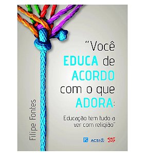 VOCÊ EDUCA DE ACORDO COM O QUE ADORA- FILIPE FONTES