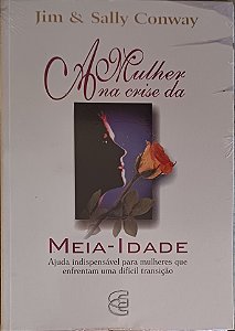 A MULHER NA CRISE DA MEIA IDADE- TIM & SALLY CONWAY