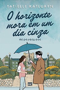 O horizonte mora em um dia cinza- Katielle Katluryn