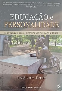 EDUCAÇÃO E PERSONALIDADE- INÊS AUGUSTO BORGES