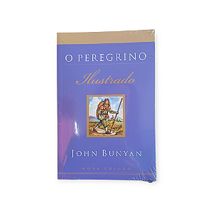 O PEREGRINO ILUSTRADO- JOHN BUNYAN