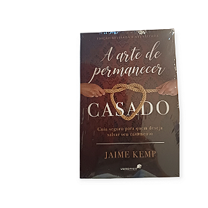 A ARTE DE PERMANECER CASADO- JAIME KEMP