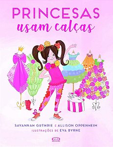 LIVRO PRINCESAS USAM CALCAS