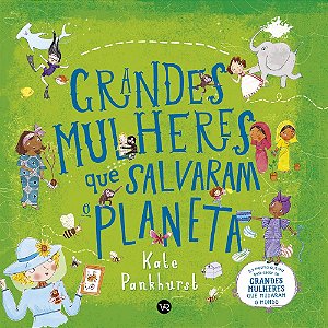 LIVRO GRANDES MULHERES QUE SALVARAM O PLANETA