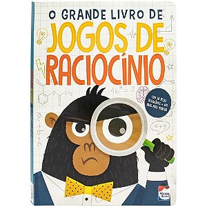 O GRANDE LIVRO DE JOGOS DE RACIOCINIO