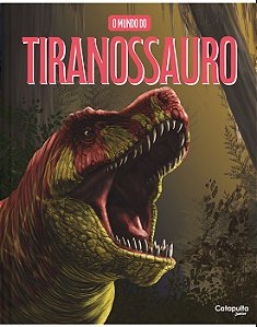 LIVRO O MUNDO DO TIRANOSSAURO