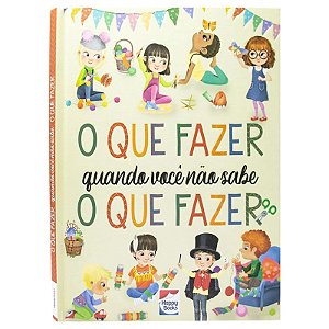 LIVRO O QUE FAZER QUANDO VOCE NAO SABE O QUE FAZER