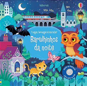 LIVRO BARULHINHOS DA NOITE TOQUE BRINQUE E ESCUTE