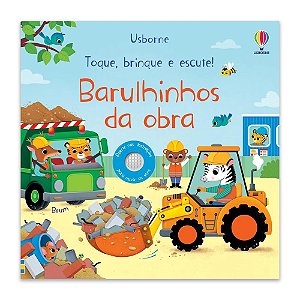LIVRO BARULHINHOS DA OBRA TOQUE BRINQUE E ESCUTE