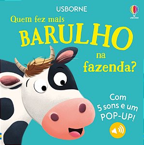 LIVRO QUEM FEZ MAIS BARULHO NA FAZENDA LIVROS SONOROS COM POPUP