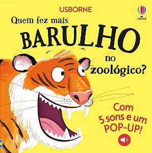 LIVRO QUEM FEZ MAIS BARULHO NO ZOOLOGICO LIVROS SONOROS COM POPU