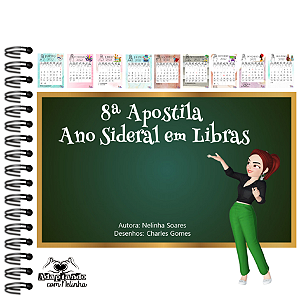 8ª Apostila: Ano Sideral em Libras - Calendário c Meses do Ano em Libras / Alfabetizando em Libras