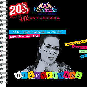 9ª Apostila: Jogos Pedagógicos com as Disciplinas em Libras / Alfabetizando em Libras