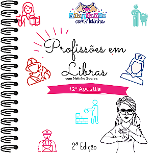 12ª Apostila: Profissões em Libras 2ª Edição / Alfabetizando em LIBRAS