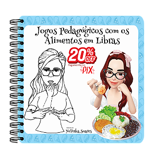 13ª apostila: Jogos Pedagógicos com os Alimentos em LIBRAS/SignWriting - Alfabetizando em LIBRAS