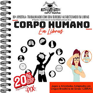 18ª Apostila: Jogos e Atividades com o Corpo Humano em Libras / Alfabetizando em LIBRAS